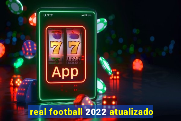 real football 2022 atualizado